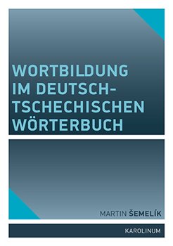 Wortbildung im deutsch-tschechischen W�rterbuch