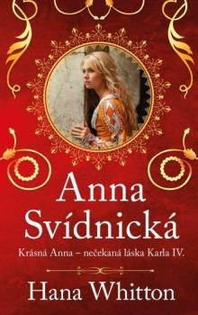 Anna Sv�dnick� � Kr�sn� Anna � ne�ekan� l�ska Karla IV.