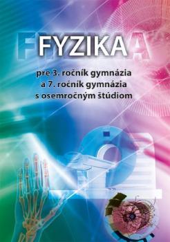Fyzika pre 3. ro�n�k gymn�zia a 7. ro�n�k gymn�zia s osemro�n�m �t�diom