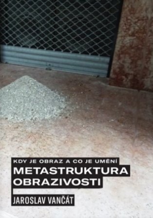 Kdy je obraz a co je um�n�. Metastruktura obrazivosti