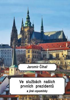 Ve slu�b�ch na�ich prvn�ch prezident�