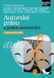 Autorsk� pr�vo a pr�va souvisej�c� � 3. aktualizovan� a roz���en� vyd�n�