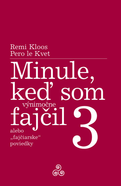 Minule, ke� som (v�nimo�ne) faj�il 3