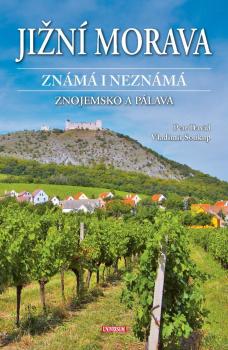 Ji�n� Morava zn�m� i nezn�m�: Znojemsko a P�lava