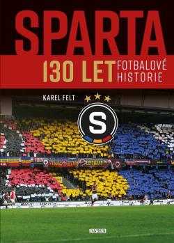Sparta - 130 let fotbalov� historie