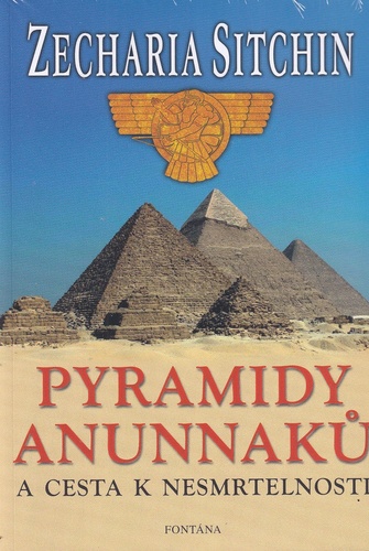 Pyramidy Anunnak� a cesta k nesmrtelnosti (svazek druh�)