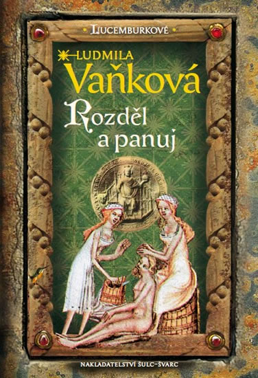 Lucemburkov� - Rozd�l a panuj