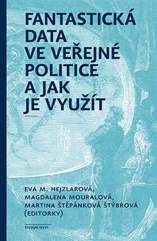 Fantastick� data ve ve�ejn� politice a jak je vyu��t