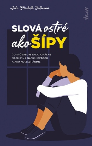 Slov� ostr� ako ��py: �o sp�sobuje emocion�lne n�silie na de�och a ako mu zabr�nime