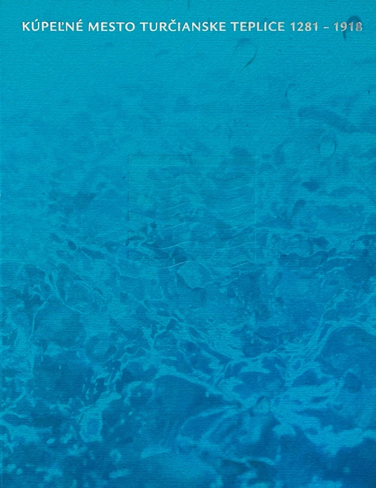 K�pe�n� mesto Tur�ianske Teplice 1281 - 1918