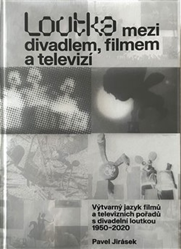 Loutka mezi divadlem, filmem a televiz�