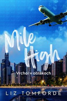 Mile High � Vrchol v oblakoch