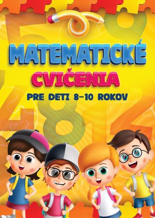 Matematick� cvi�enia pre deti 8-10 rokov