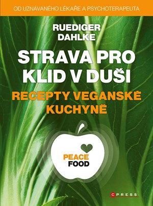 Strava pro klid v du�i - recepty vegansk� kuchyn�