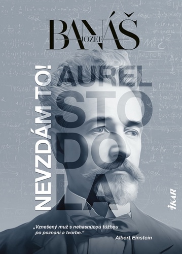 Nevzd�m to! Aurel Stodola