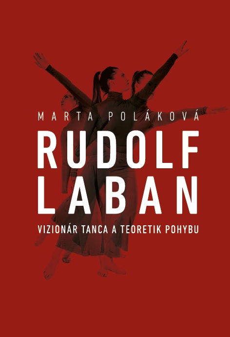 Rudolf Laban - vizion�r tanca a teoretik pohybu