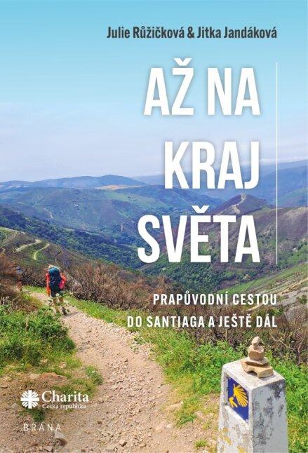 A� na kraj sv�ta � Prap�vodn� cestou do Santiaga a je�t� d�l