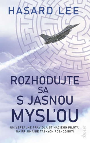 Rozhodujte sa s jasnou mys�ou