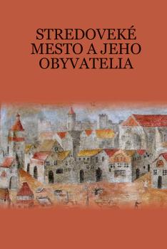 Stredovek� mesto a jeho obyvatelia