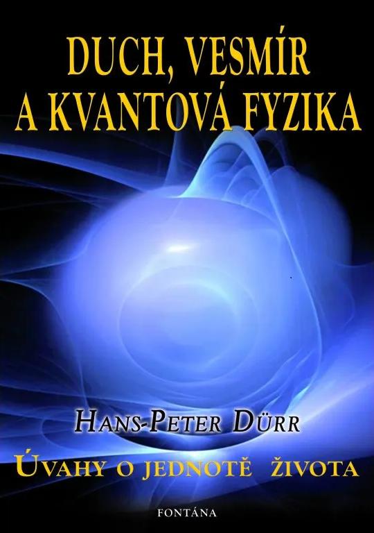 Duch, Vesm�r a Kvantov� fyzika