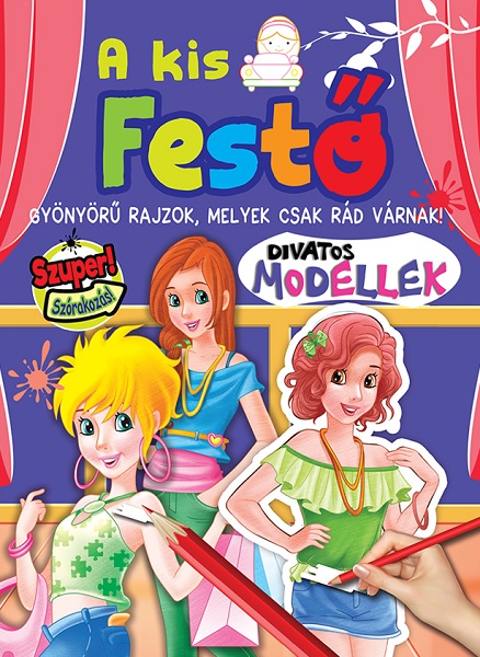 A kis fest� - Divatos modellek