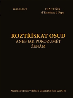 Rozt��skat osud aneb Jak porozum�t �en�m