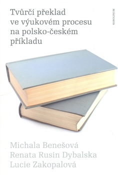 Tv�r�� p�eklad ve v�ukov�m procesu na polsko-�esk�m p��kladu