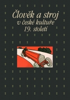 �lov�k a stroj v kultu�e 19. stolet�