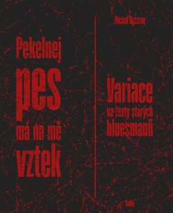 Pekelnej pes m� na m� vztek