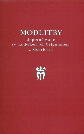 Modlitby doporuovan sv. Ludvkem M. Grignionem z Montfortu