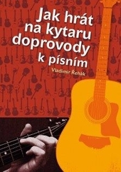 Jak hr�t na kytaru doprovody k p�sn�m /A4/