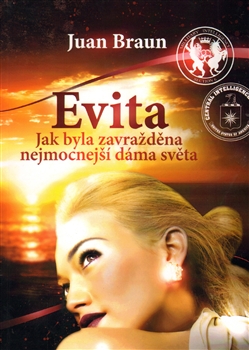Evita - Jak byla zavra�d�na nejmocn�j�� d�ma sv�ta