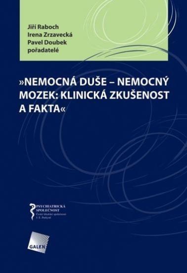 Nemocn� du�e - nemocn� mozek: klinick� zku�enost a fakta