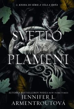 Svetlo v plameni - Z tela a oh�a 2