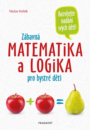 Z�bavn� matematika a logika pro bystr� d�ti