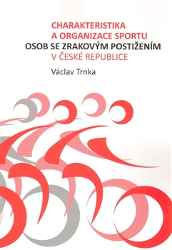 Charakteristika a organizace sportu osob se zrakov�m posti�en�m v �esk� republice