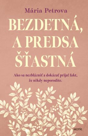 Bezdetn�, a predsa ��astn�
