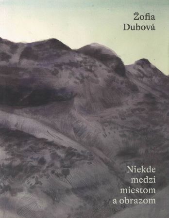 �ofia Dubov� � Niekde medzi miestom a obrazom