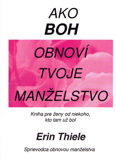 Ako Boh obnov� tvoje man�elstvo (ru�ov�)