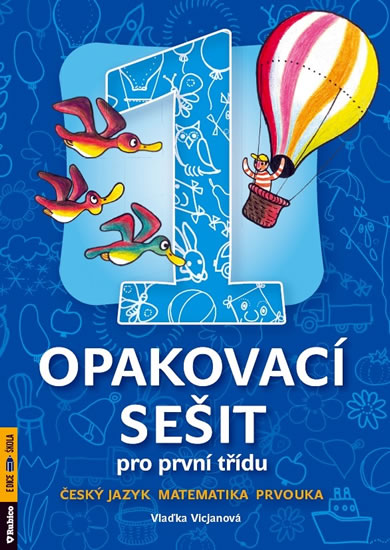 Opakovac� se�it, 1. t��da - �esk� jazyk, matematika, prvouka A4