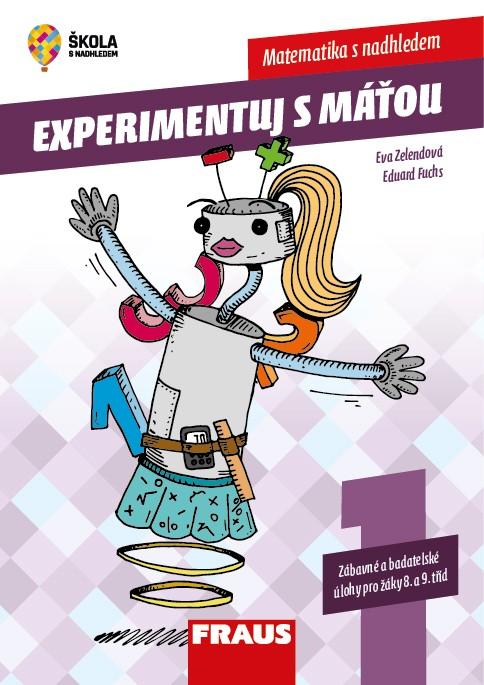 Experimentujeme s M�ou 1.d�l Matematika s nadhledem - Z�bavn� a badatelsk� �lohy pro ��ky