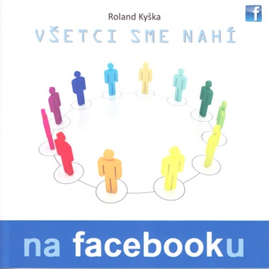 V�etci sme nah� na facebooku
