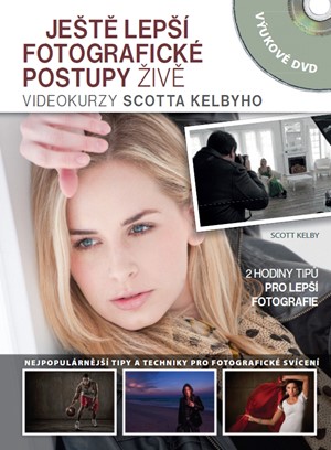 Je�t� lep�� fotografick� postupy �IV�: Videokurzy Scotta Kelbyho