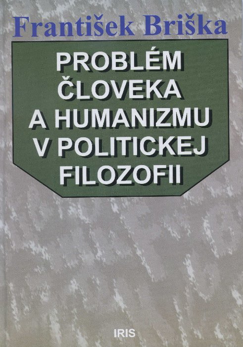 Probl�m �loveka a humanizmu v politickej filozofii