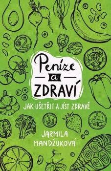 Pen�ze a zdrav� � Jak u�et�it a j�st zdrav�