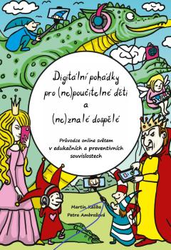 Digit�ln� poh�dky pro (ne) pou�iteln� d�ti a (ne)znal� dosp�l�