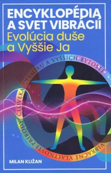 Encyklop�dia a svet vibr�ci� � Evol�cia du�e a Vy��ie Ja