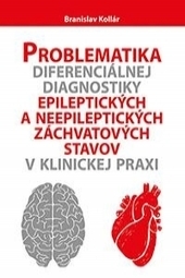 Problematika diferenci�lnej diagnostiky epileptick�ch a neepileptick�ch z�chvatov�ch stavov v klinic