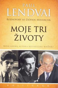 Moje tri �ivoty-Rozhovory so Zs�fiou Mihancsik