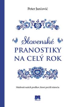 Slovensk� pranostiky na cel� rok - M�drosti na�ich predkov, ktor� pre�ili st�ro�ia